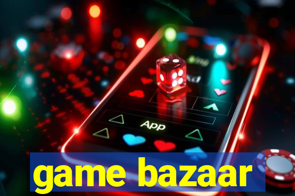 game bazaar